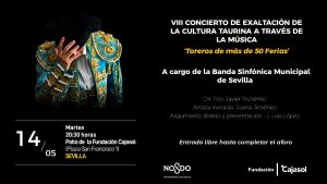 "Toreros de más de 50 Ferias", Concierto de Exaltación de la Cultura Taurina en Sevilla