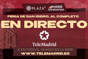 La Feria de San Isidro, al completo en Telemadrid