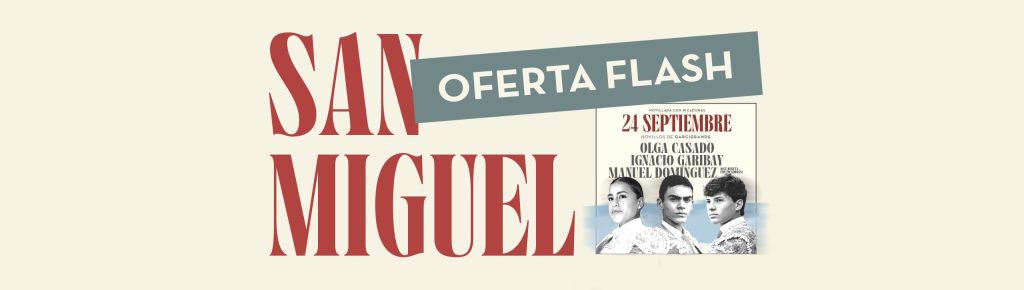 Promoción flash para la novillada de la Feria de San Miguel